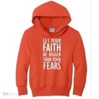 Let Your Faith Be Bigger Than Your Fears Kids Hoodie thumb 0