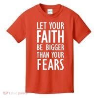 Let Your Faith Be Bigger Than Your Fears Kids T-Shirt thumb 0