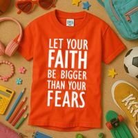 Let Your Faith Be Bigger Than Your Fears Kids T-Shirt thumb 3