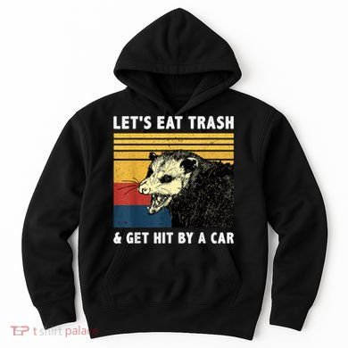 Let's Eat Trash & Get Hit By A Car Opossum Vintage Hoodie