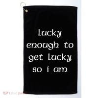 Lucky Enough To Get Lucky So I Am Golf Towel thumb 0