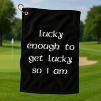 Lucky Enough To Get Lucky So I Am Golf Towel thumb 1