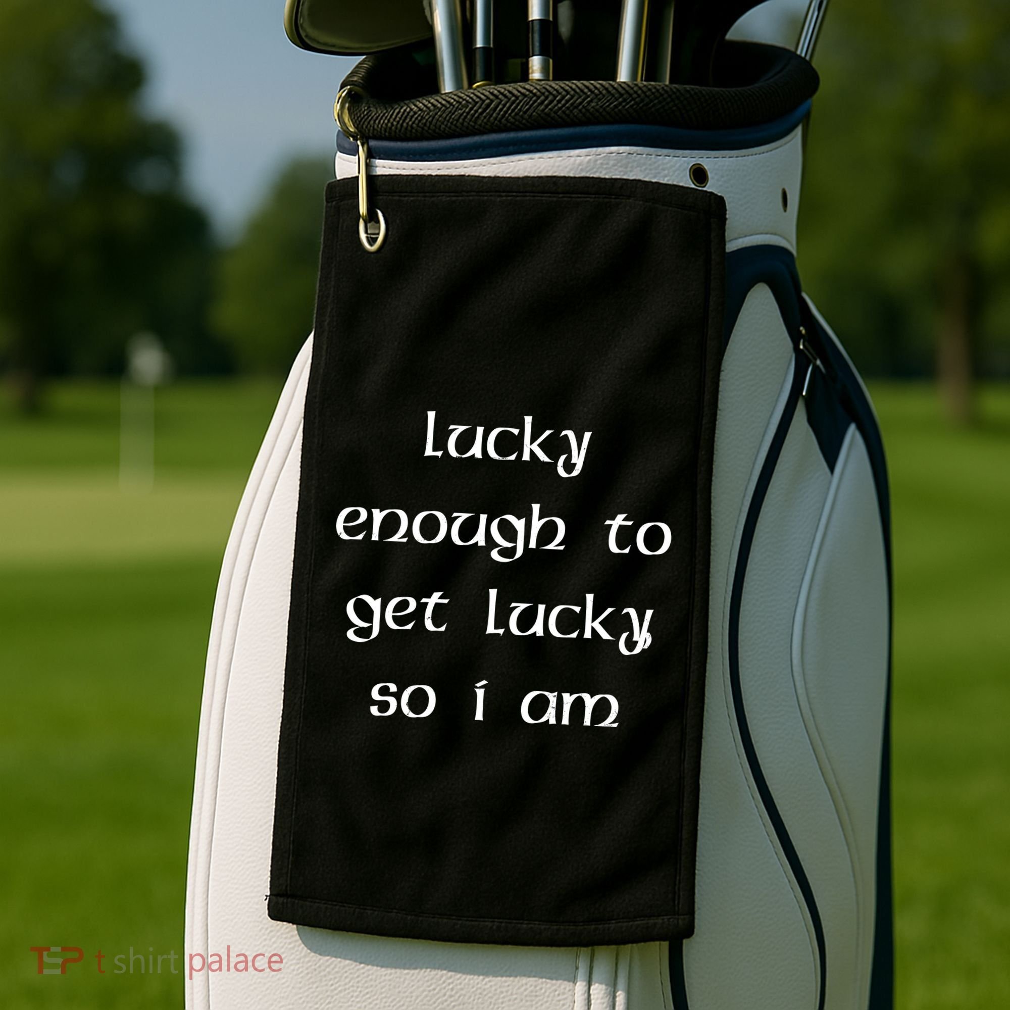 Lucky Enough To Get Lucky So I Am Golf Towel