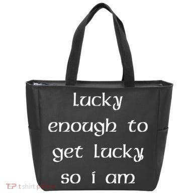 Lucky Enough To Get Lucky So I Am Tote Bag