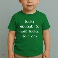 Lucky Enough To Get Lucky So I Am Toddler T-Shirt thumb 2