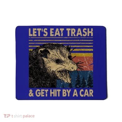 Lets Eat Trash And Get Hit By A Car Gift Vintage Opossum Gift Mousepad