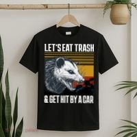 LetS Eat Trash Get Hit By A Car Possum T-Shirt thumb 2