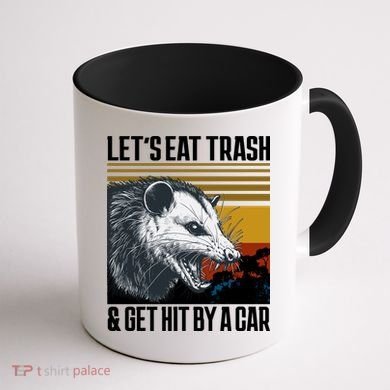 LetS Eat Trash Get Hit By A Car Possum Coffee Mug back