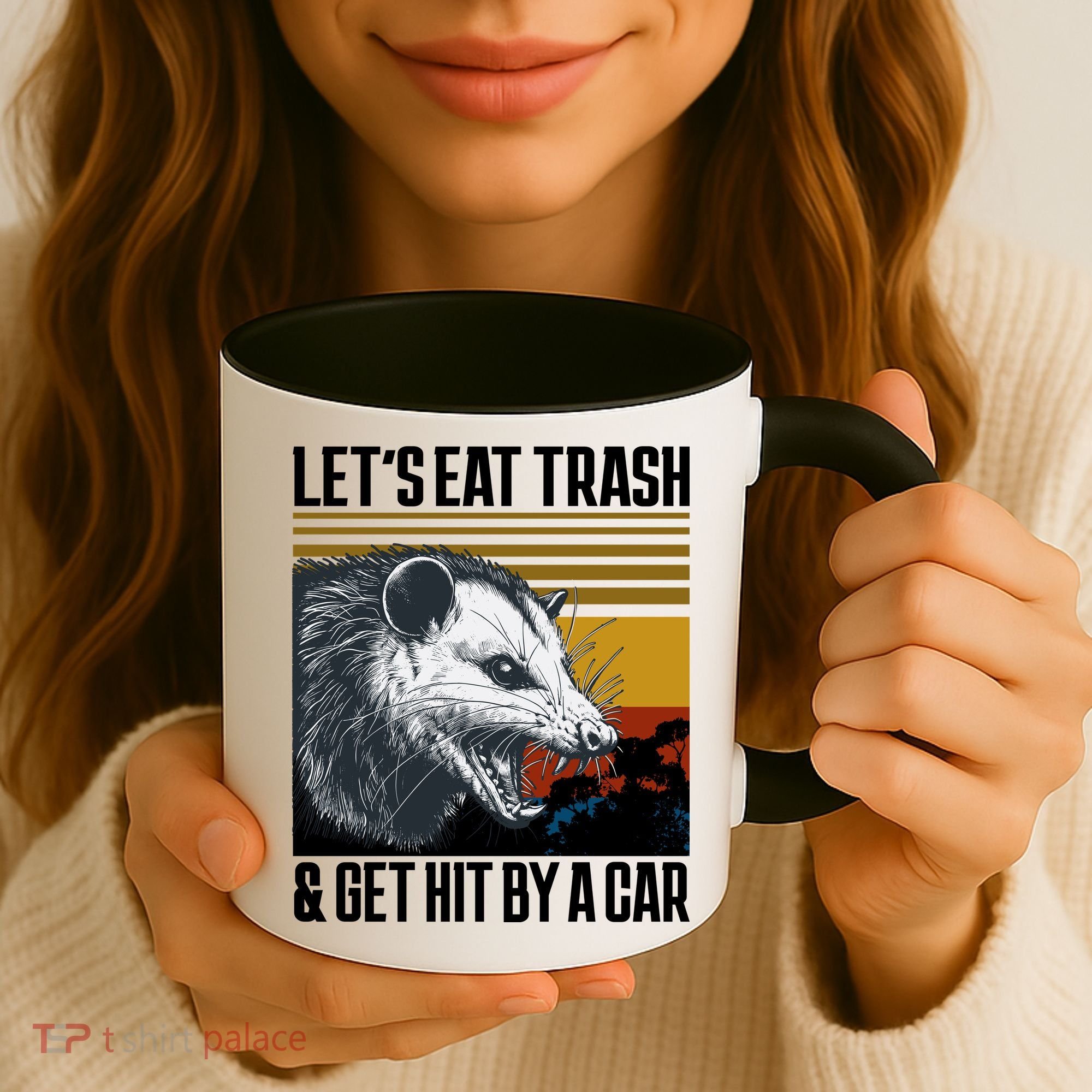 LetS Eat Trash Get Hit By A Car Possum Coffee Mug