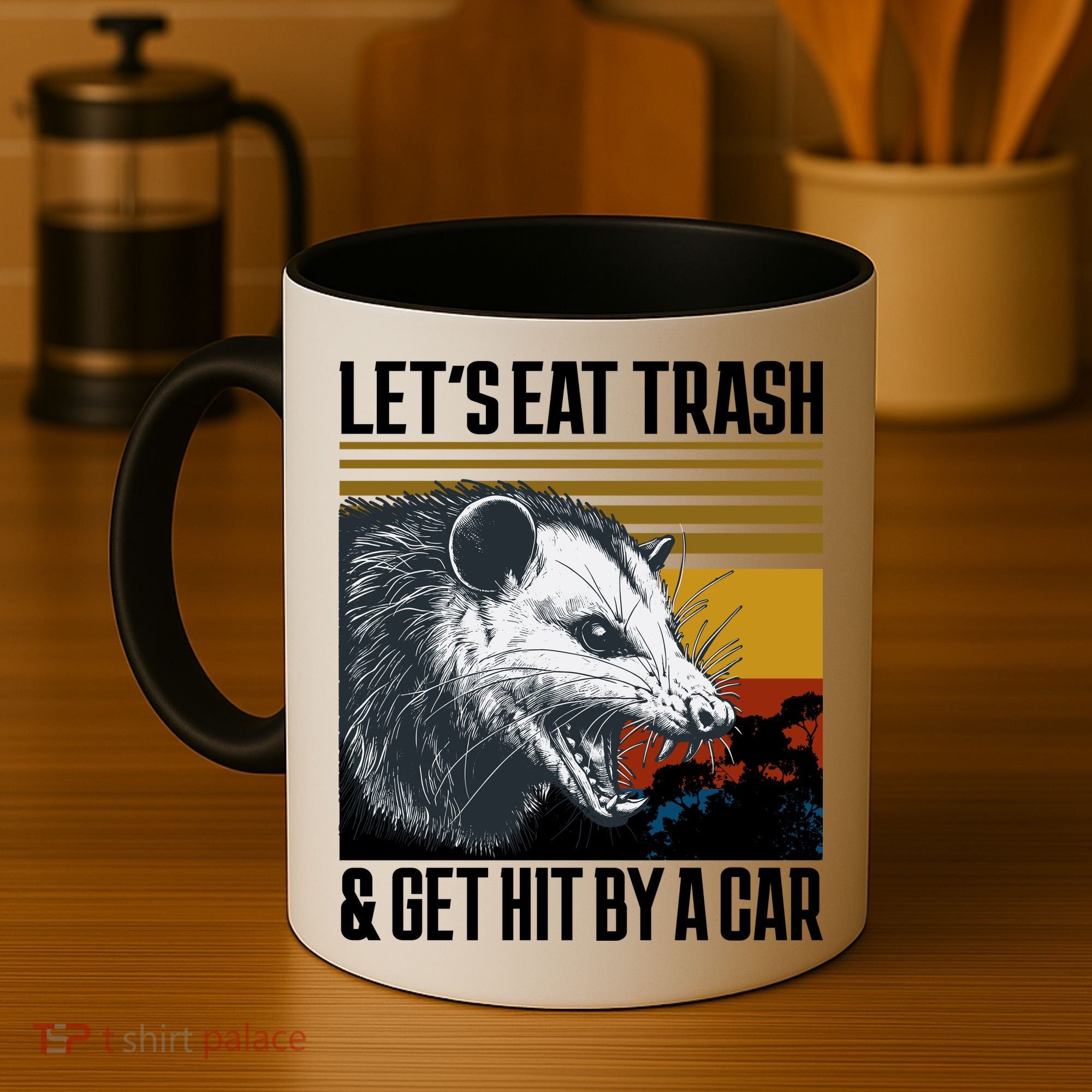 LetS Eat Trash Get Hit By A Car Possum Coffee Mug