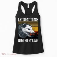 LetS Eat Trash Get Hit By A Car Possum Women's Tank Top thumb 0