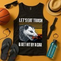 LetS Eat Trash Get Hit By A Car Possum Tank Top thumb 4