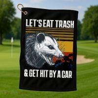 LetS Eat Trash Get Hit By A Car Possum Golf Towel thumb 1