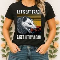 LetS Eat Trash Get Hit By A Car Possum Women's T-Shirt thumb 2