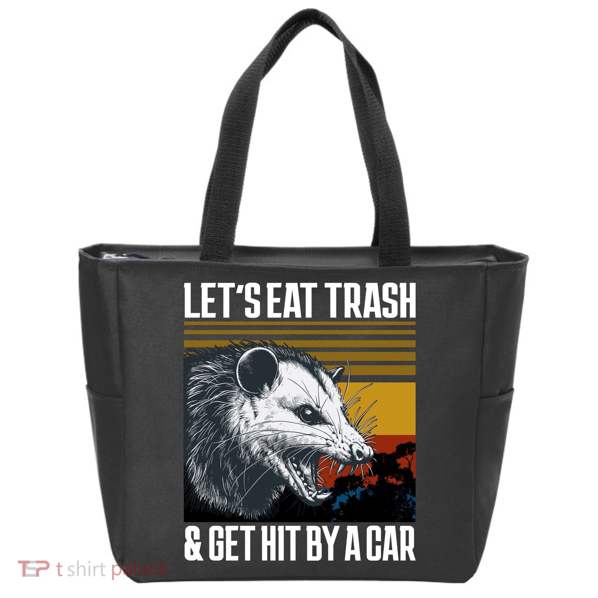 LetS Eat Trash Get Hit By A Car Possum Tote Bag