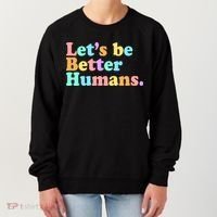 Let's Be Better Humans  Women's Sweatshirt thumb 0
