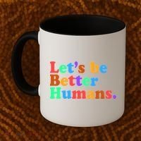 Let's Be Better Humans  Coffee Mug thumb 2