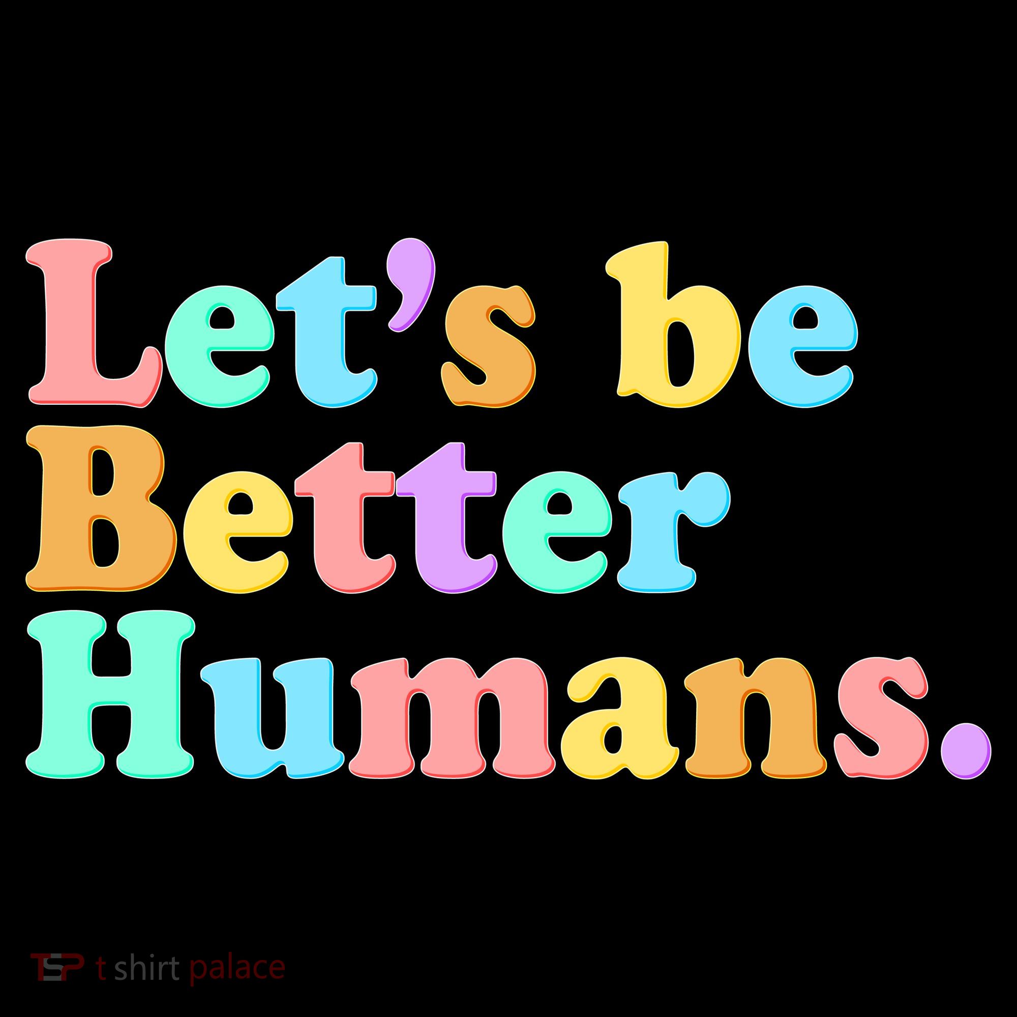 Let's Be Better Humans  Women's Hoodie