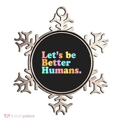Let's Be Better Humans  Ornament