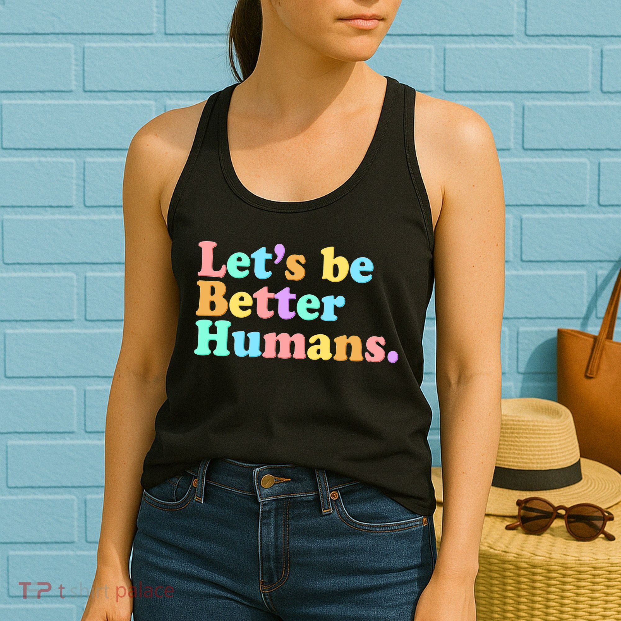 Let's Be Better Humans  Women's Tank Top