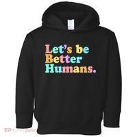 Let's Be Better Humans  Toddler Hoodie thumb 0