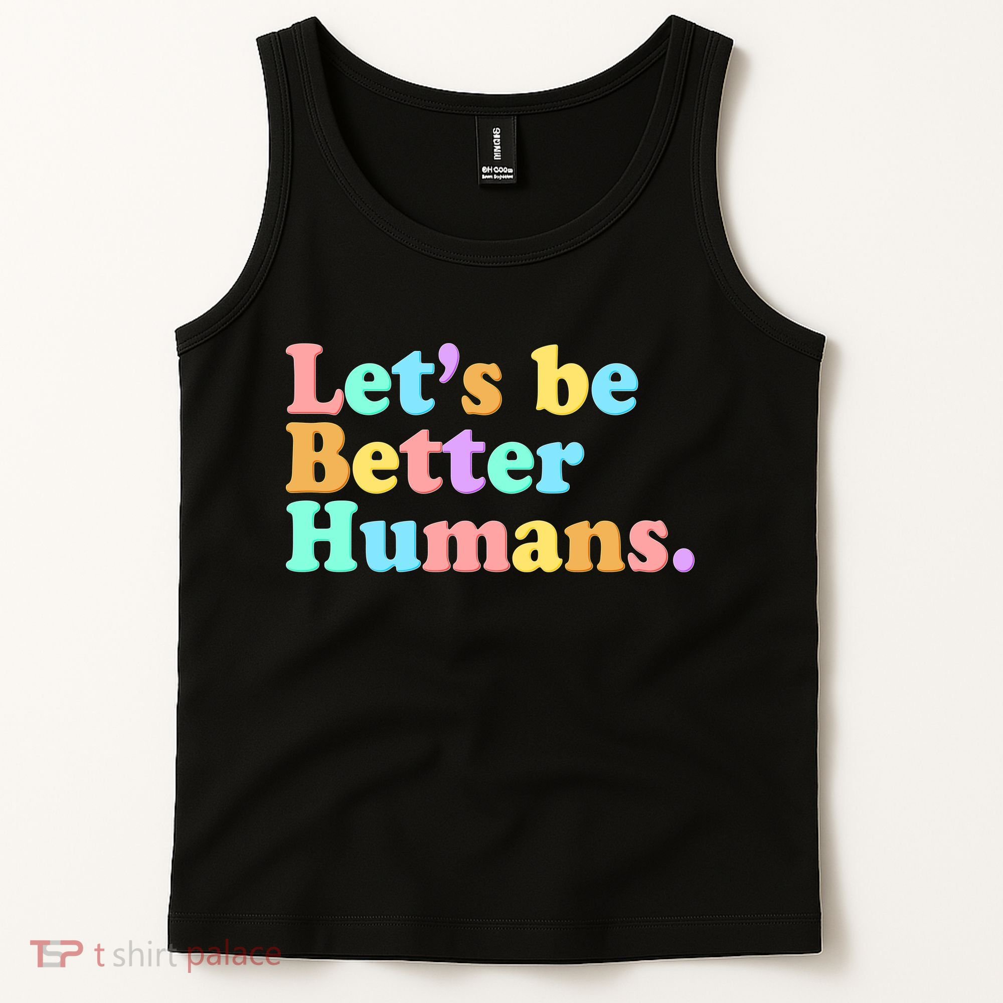 Let's Be Better Humans  Tank Top