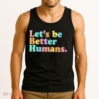 Let's Be Better Humans  Tank Top thumb 3