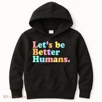 Let's Be Better Humans  Kids Hoodie thumb 0
