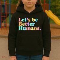 Let's Be Better Humans  Kids Hoodie thumb 3