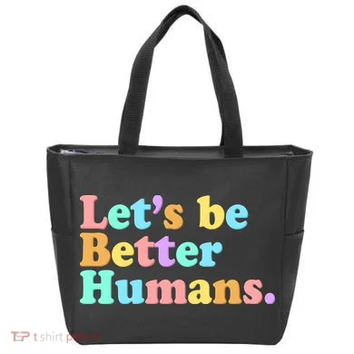 Let's Be Better Humans Tote Bag