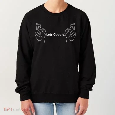 Let's Cuddle Women's Sweatshirt