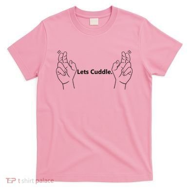 Let's Cuddle T-Shirt