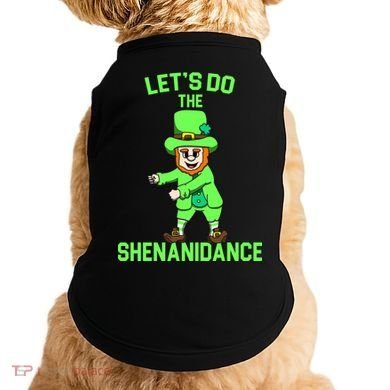 Let's Do The Shenanidance Funny St. Pattys Day Doggie Tank