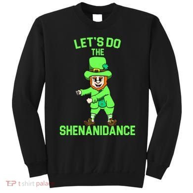 Let's Do The Shenanidance Funny St. Pattys Day Sweatshirt