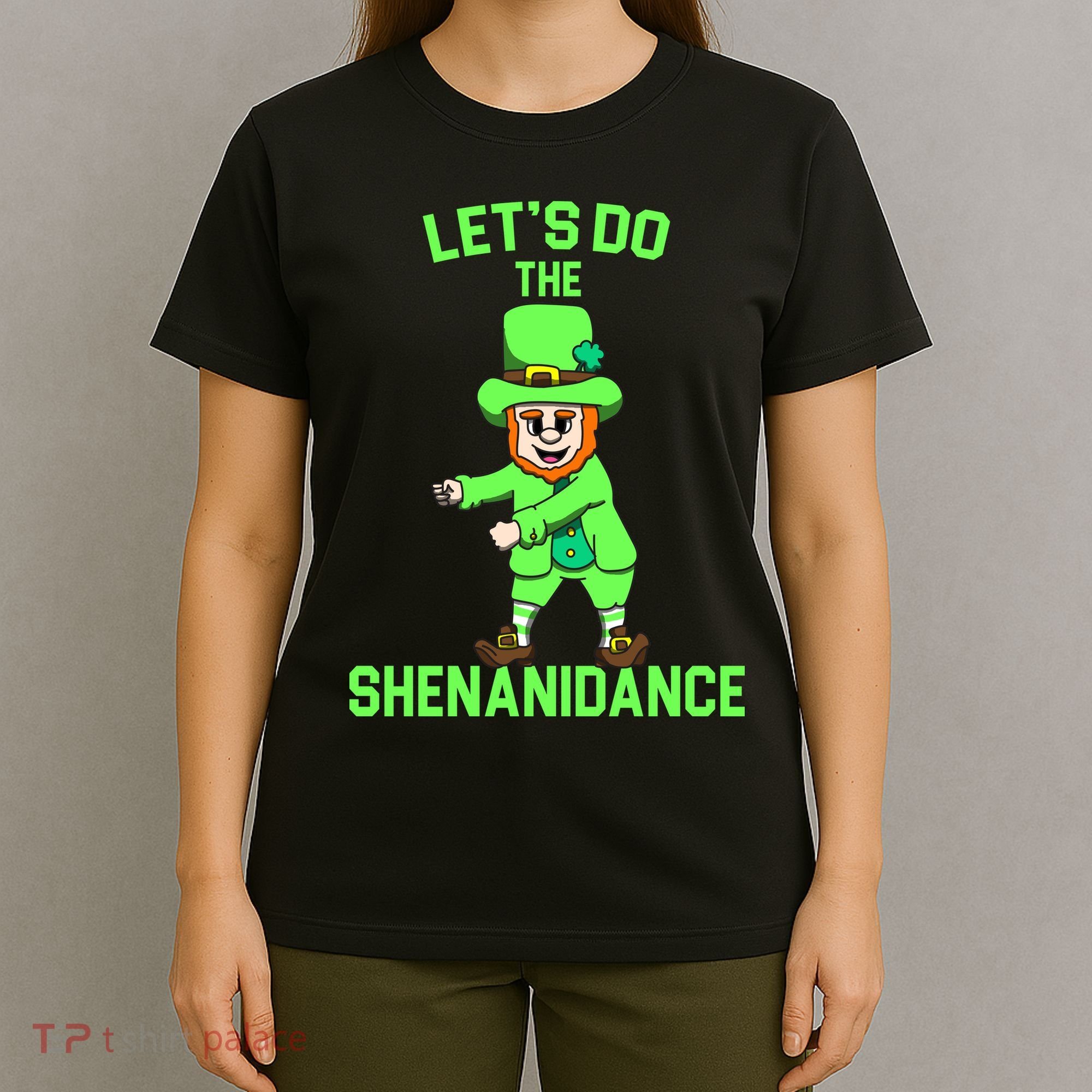 Let's Do The Shenanidance Funny St. Pattys Day T-Shirt