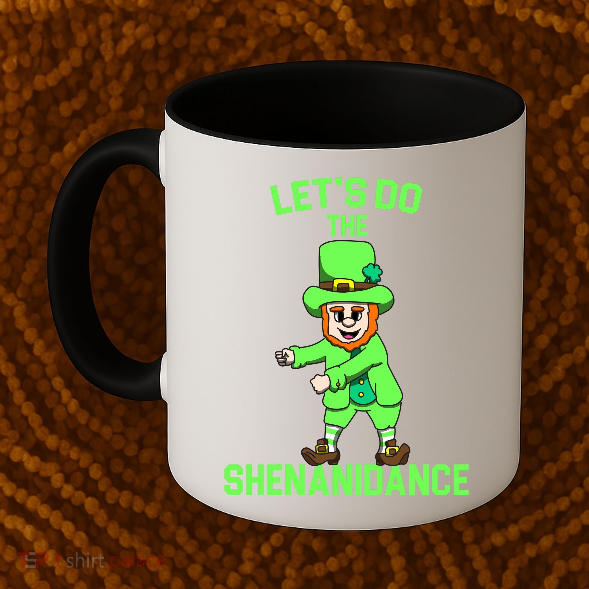 Let's Do The Shenanidance Funny St. Pattys Day Coffee Mug