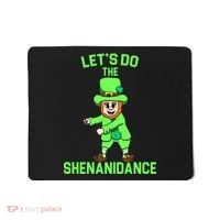 Let's Do The Shenanidance Funny St. Pattys Day Mousepad thumb 0