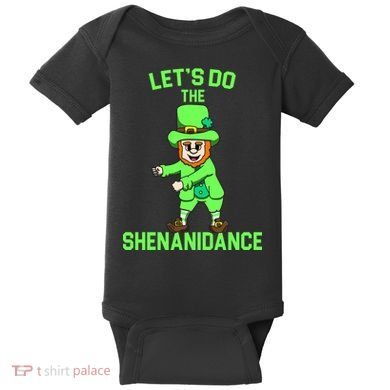 Let's Do The Shenanidance Funny St. Pattys Day Baby Bodysuit