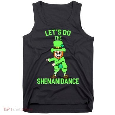 Let's Do The Shenanidance Funny St. Pattys Day Tank Top