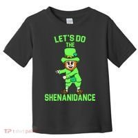 Let's Do The Shenanidance Funny St. Pattys Day Toddler T-Shirt thumb 0