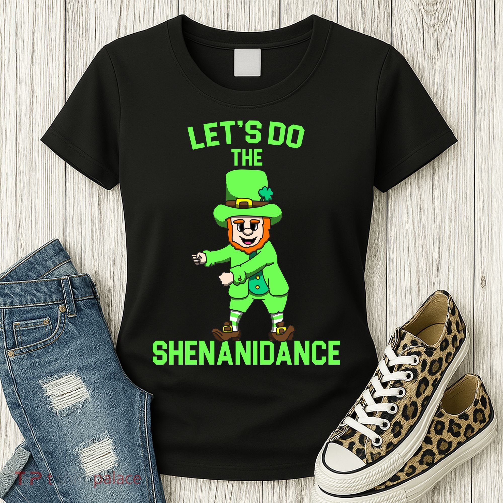 Let's Do The Shenanidance Funny St. Pattys Day Women's T-Shirt
