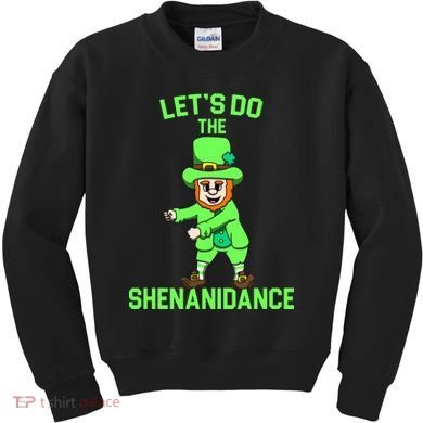 Let's Do The Shenanidance Funny St. Pattys Day Kids Sweatshirt