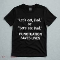 Let's Eat Dad Punctuation Saves Lives T-Shirt thumb 5