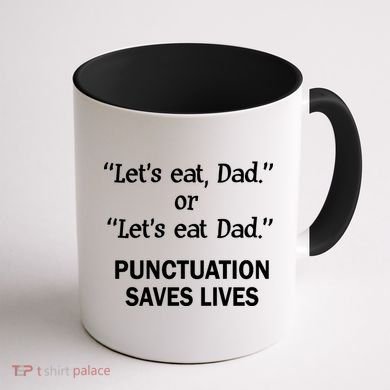 Let's Eat Dad Punctuation Saves Lives Coffee Mug back