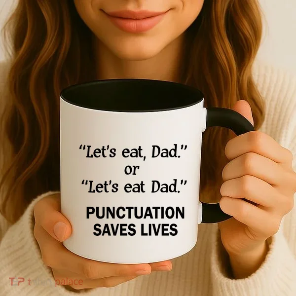 Let's Eat Dad Punctuation Saves Lives Coffee Mug