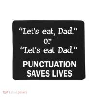 Let's Eat Dad Punctuation Saves Lives Mousepad thumb 0
