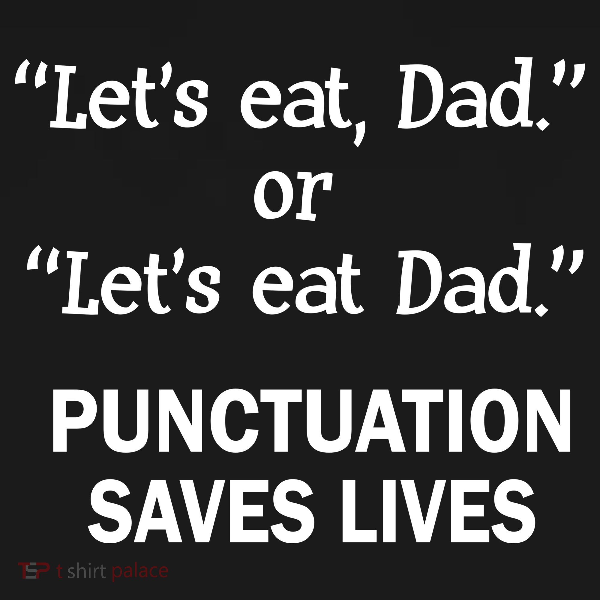 Let's Eat Dad Punctuation Saves Lives Mousepad