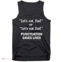 Let's Eat Dad Punctuation Saves Lives Tank Top thumb 0