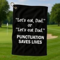 Let's Eat Dad Punctuation Saves Lives Golf Towel thumb 1