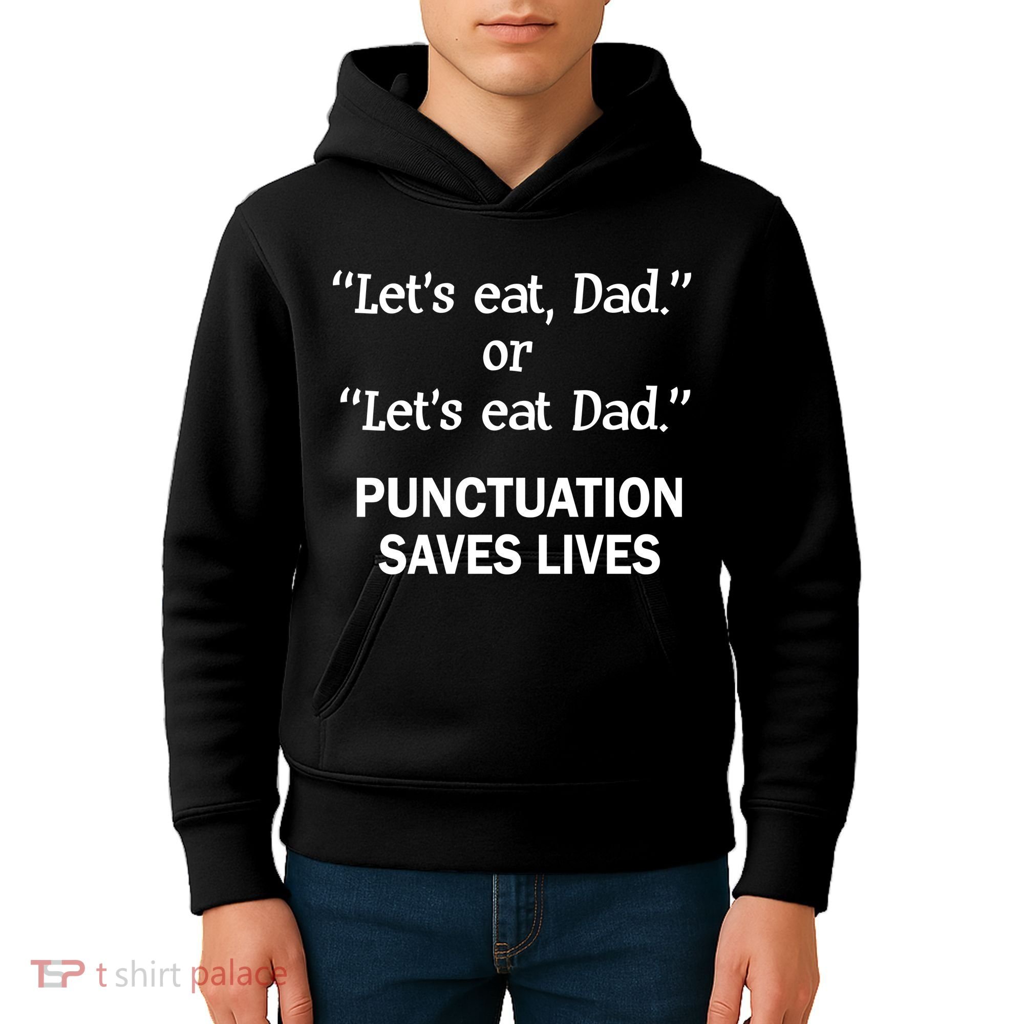 Let's Eat Dad Punctuation Saves Lives Kids Hoodie